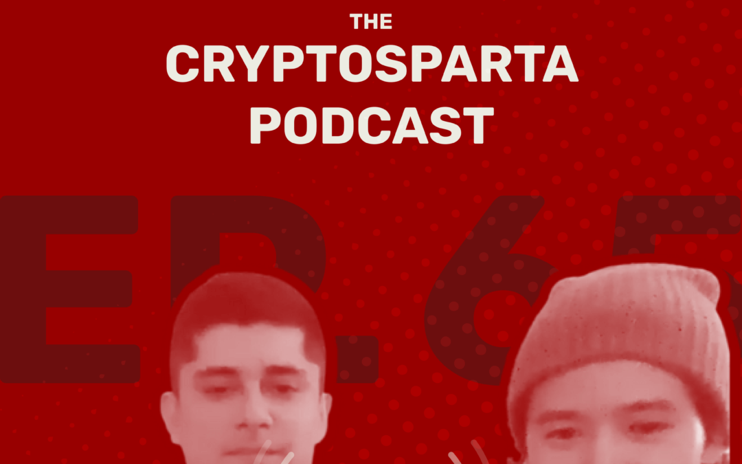 Ep. 65 The Cryptosparta Podcast